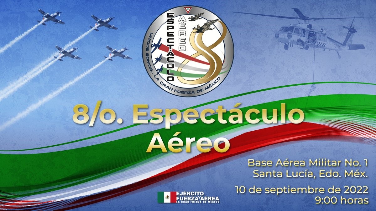 Ejército y Fuerza Aérea Mexicanos, así como la Guardia Nacional llevarán a cabo el 8/o. Espectáculo Aéreo “La Gran Fuerza de México”