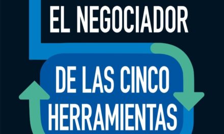 El negociador de las cinco herramientas, un libro para aprender a persuadir